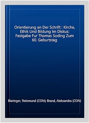 Imagen del vendedor de Orientierung an Der Schrift : Kirche, Ethik Und Bildung Im Diskus: Festgabe Fur Thomas Soding Zum 60. Geburtstag -Language: german a la venta por GreatBookPrices