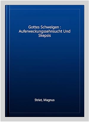 Imagen del vendedor de Gottes Schweigen : Auferweckungssehnsucht Und Skepsis -Language: german a la venta por GreatBookPrices
