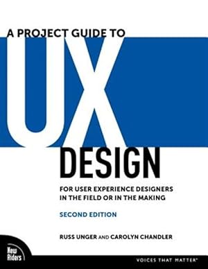 Seller image for Project Guide to UX Design : For User Experience Designers in the Field or in the Making for sale by GreatBookPrices