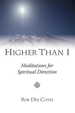 Immagine del venditore per Higher Than I: Meditations for Spiritual Direction venduto da GreatBookPrices
