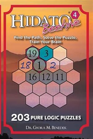 Imagen del vendedor de Hidato Beehive 4: 203 New Logic Puzzles a la venta por GreatBookPrices