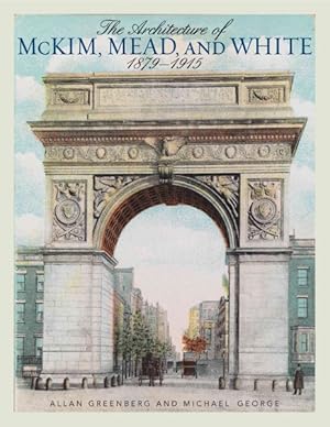 Image du vendeur pour Architecture of McKim, Mead, and White : 1879?1915 mis en vente par GreatBookPrices