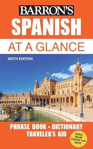 Imagen del vendedor de Spanish at a Glance : Phrasebook, Dictionary, Traveler's Aid a la venta por GreatBookPrices