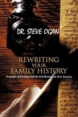 Seller image for Rewriting Your Family History : Principles of Dealing With the Evil Heritage in Your Ancestry for sale by GreatBookPrices