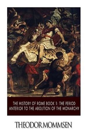 Immagine del venditore per History of Rome : The Period Anterior to the Abolition of the Monarchy venduto da GreatBookPrices