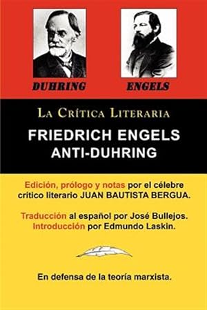 Imagen del vendedor de Anti-Duhring de Friedrich Engels: La Ciencia y Las Teoras Marxistas, Coleccin La Crtica Literaria por el clebre crtico literario Juan Bautista Be a la venta por GreatBookPrices