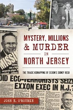 Seller image for Mystery, Millions & Murder in North Jersey : The Tragic Kidnapping of Exxon's Sidney Reso for sale by GreatBookPrices