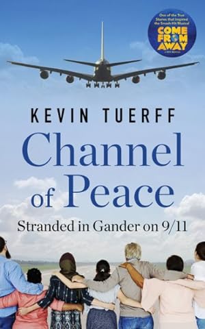 Image du vendeur pour Channel of Peace : Stranded in Gander on 9/11 mis en vente par GreatBookPrices