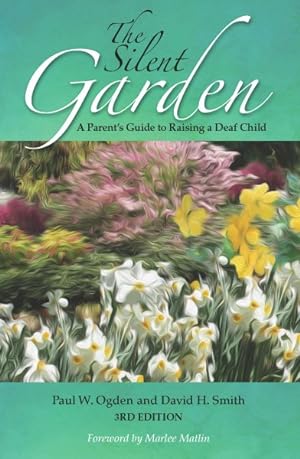 Imagen del vendedor de Silent Garden : A Parent's Guide to Raising a Deaf Child a la venta por GreatBookPrices