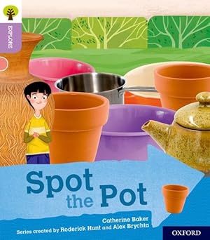 Imagen del vendedor de Oxford Reading Tree Explore With Biff, Chip and Kipper: Oxford Level 1+: Spot the Pot a la venta por GreatBookPrices