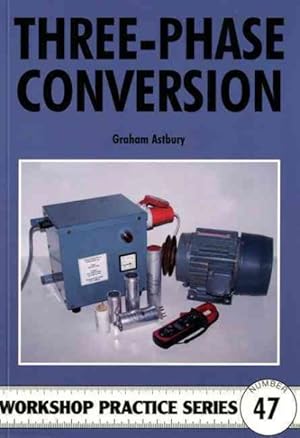 Image du vendeur pour Three-Phase Conversion : Running Three-phase Equipment on Single Phase Supplies mis en vente par GreatBookPrices