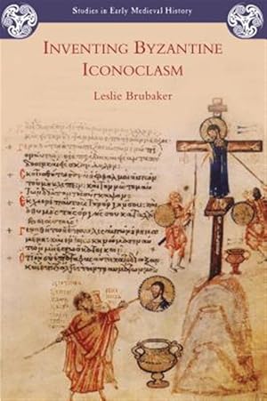 Imagen del vendedor de Inventing Byzantine Iconoclasm a la venta por GreatBookPrices