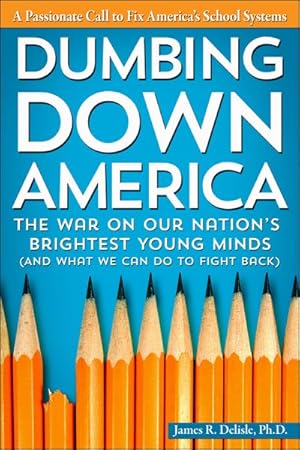Imagen del vendedor de Dumbing Down America : The War on Our Nation's Brightest Young Minds (And What We Can Do to Fight Back) a la venta por GreatBookPrices