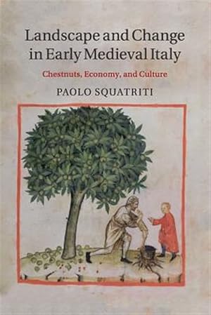 Immagine del venditore per Landscape and Change in Early Medieval Italy : Chestnuts, Economy, and Culture venduto da GreatBookPrices