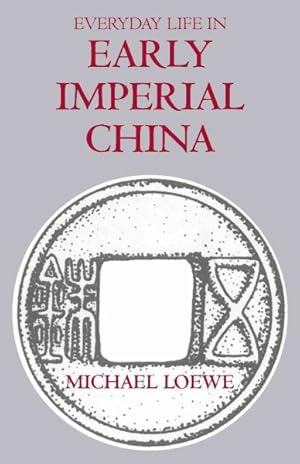 Bild des Verkufers fr Everyday Life In Early Imperial China : During the Han Period 202 BC-AD 220 zum Verkauf von GreatBookPrices