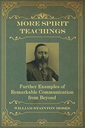 Seller image for More Spirit Teachings: : Further Examples of Remarkable Communication from Beyond for sale by GreatBookPrices