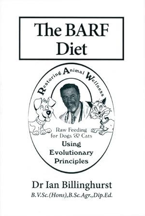 Imagen del vendedor de Barf Diet : Raw Feeding for Dogs & Cats Using Evolutionary Principles a la venta por GreatBookPrices