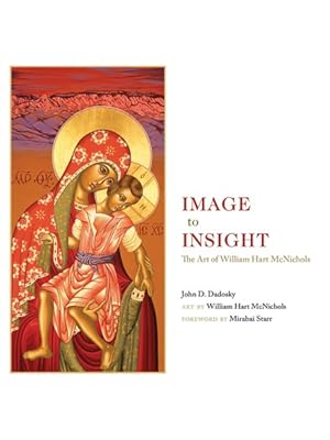 Seller image for Image to Insight : The Art of William Hart McNichols for sale by GreatBookPrices