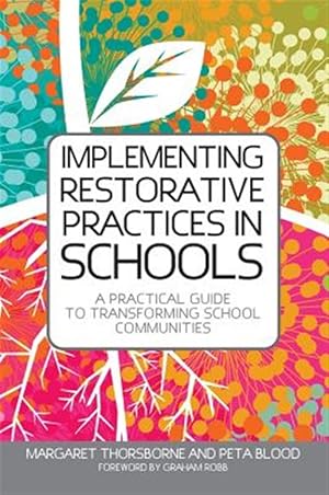 Immagine del venditore per Implementing Restorative Practice in Schools : A Practical Guide to Transforming School Communities venduto da GreatBookPrices
