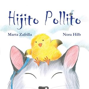 Imagen del vendedor de Hijito pollito / Little Chick and Mommy Cat -Language: Spanish a la venta por GreatBookPrices