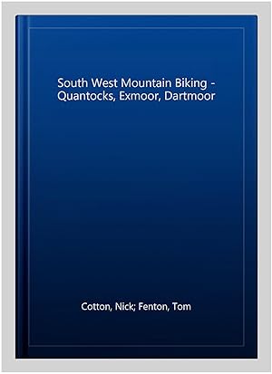 Immagine del venditore per South West Mountain Biking - Quantocks, Exmoor, Dartmoor venduto da GreatBookPrices