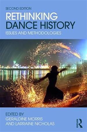 Immagine del venditore per Rethinking Dance History : Issues and Methodologies venduto da GreatBookPrices