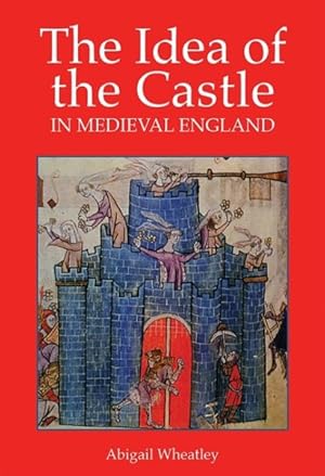 Image du vendeur pour Idea of the Castle in Medieval England mis en vente par GreatBookPrices