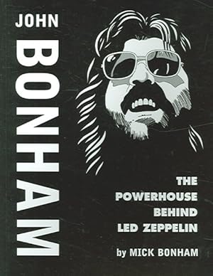 Bild des Verkufers fr John Bonham : The Powerhouse Behind Led Zeppelin zum Verkauf von GreatBookPrices