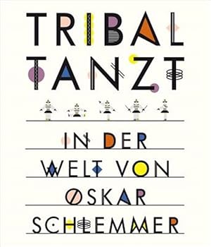 Seller image for Tribal Tanzt : In Der Welt Von Oskar Schlemmer -Language: german for sale by GreatBookPrices