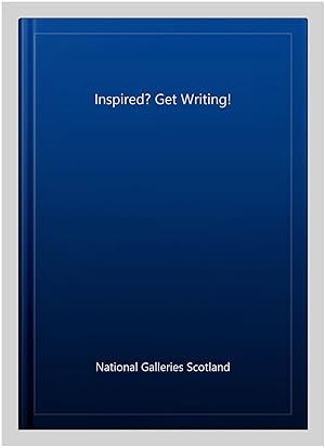 Imagen del vendedor de Inspired? Get Writing! a la venta por GreatBookPrices