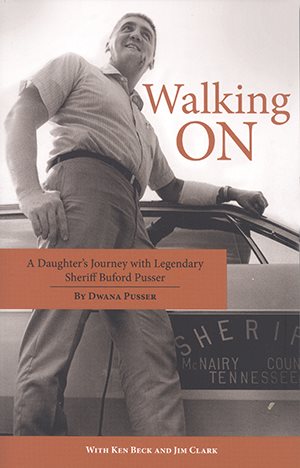 Seller image for Walking on : A Daughter's Journey With Legendary Sheriff Buford Pusser for sale by GreatBookPrices
