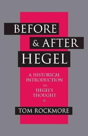 Seller image for Before and After Hegel : A Historical Introduction to Hegel's Thought for sale by GreatBookPrices
