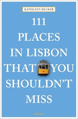 Seller image for 111 Places in Lisbon That You Shouldn't Miss for sale by GreatBookPrices