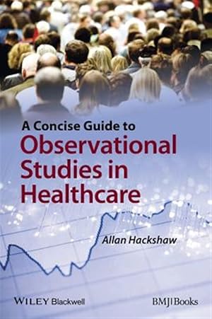 Immagine del venditore per Concise Guide to Observational Studies in Healthcare venduto da GreatBookPrices