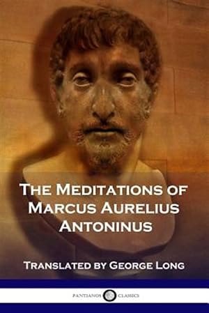 Seller image for The Meditations of Marcus Aurelius Antoninus for sale by GreatBookPrices