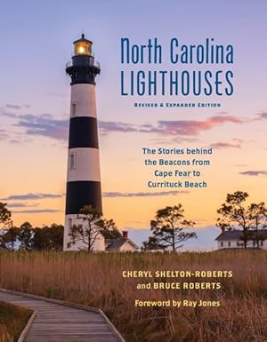 Bild des Verkufers fr North Carolina Lighthouses : The Stories Behind the Beacons from Cape Fear to Currituck Beach zum Verkauf von GreatBookPrices