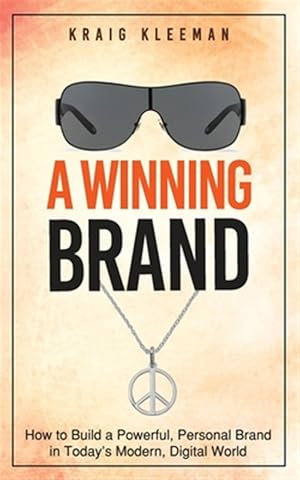 Seller image for Winning Brand : How to Build a Powerful, Personal Brand in Today's Modern, Digital World for sale by GreatBookPrices