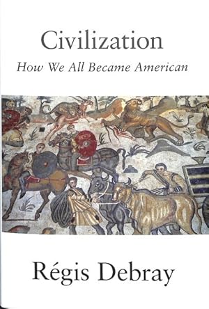 Seller image for Civilization : How We All Became American for sale by GreatBookPrices