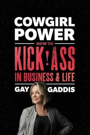 Seller image for Cowgirl Power : How to Kick Ass in Business and Life for sale by GreatBookPrices