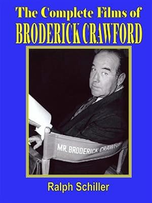 Bild des Verk�ufers f�r The Complete Films of Broderick Crawford zum Verkauf von GreatBookPrices