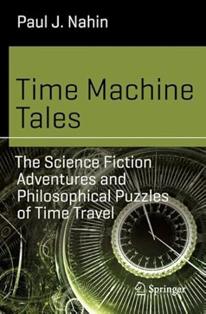 Seller image for Time Machine Tales : The Science Fiction Adventures and Philosophical Puzzles of Time Travel for sale by GreatBookPrices