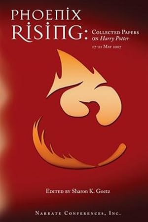 Seller image for Phoenix Rising : Collected Papers on Harry Potter, 17-21 May 2007 for sale by GreatBookPrices