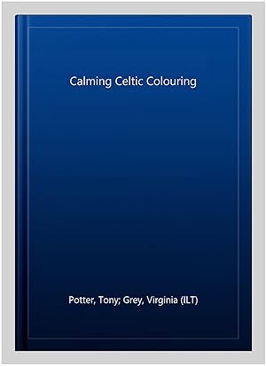 Immagine del venditore per Calming Celtic Colouring venduto da GreatBookPrices