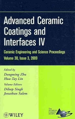Image du vendeur pour Advanced Ceramic Coatings and Interfaces IV : A Collection of Papers Presented at the 33rd International Conference on Advanced Ceramics and Composites, January 18-23, 2009, Daytona Beach, Florida mis en vente par GreatBookPrices