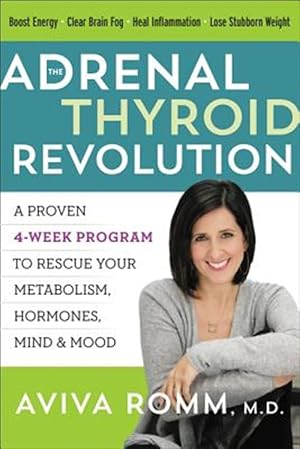 Immagine del venditore per Adrenal Thyroid Revolution : A Proven 4-Week Program to Rescue Your Metabolism, Hormones, Mind & Mood venduto da GreatBookPrices
