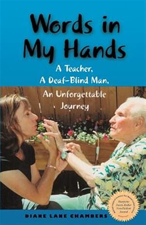 Bild des Verk�ufers f�r Words in My Hands: A Teacher, A Deaf-Blind Man, An Unforgettable Journey zum Verkauf von GreatBookPrices