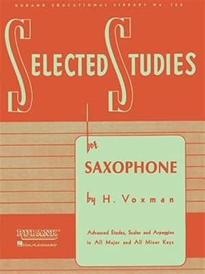Immagine del venditore per Selected Studies for Saxophone : Advanced Etudes, Scales and Arpeggios in All Major and Minor Keys venduto da GreatBookPrices