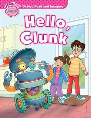 Imagen del vendedor de Oxford Read & Imagine: Starter: Hello, Clunk -Language: spanish a la venta por GreatBookPrices