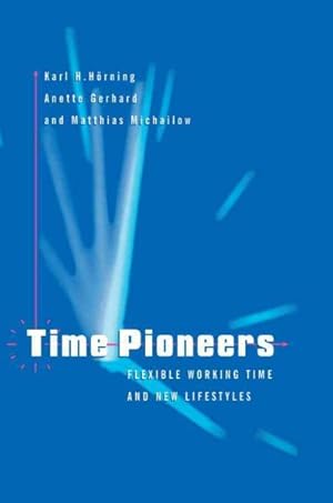 Imagen del vendedor de Time Pioneers : Flexible Working Time and New Lifestyles a la venta por GreatBookPrices