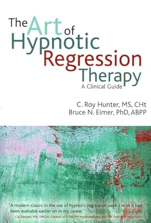 Seller image for Art of Hypnotic Regression Therapy : A Clinical Guide for sale by GreatBookPrices